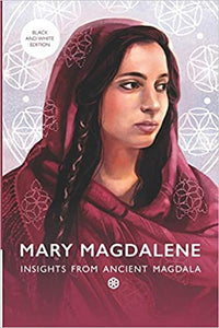Mary Magdalene: Insights from Ancient Magdala (Black & White Edition)