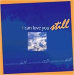 I CAN LOVE YOU STILL